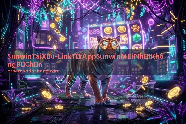 Tải App Sunwin Tài Xỉu mới nhất không bị chặn